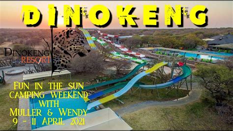 Camping Weekend at Dinokeng Resort 9-11 April 2021 - YouTube