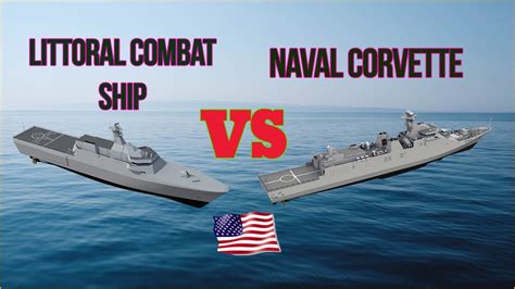 The U.S. Navy - Littoral Combat Ship V.S Naval Corvette - YouTube