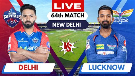 IPL Live: LSG vs DC, Match 65, IPL Live Score & Commentary | Lucknow Vs ...