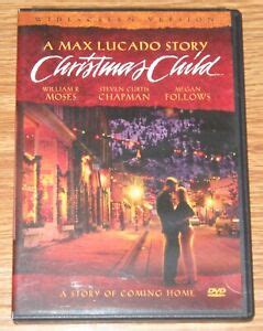 CHRISTMAS CHILD DVD,2004, MAX LUCADO STORY, STEPHEN CURTIS CHAPMAN,MEGAN FOLLOWS | eBay