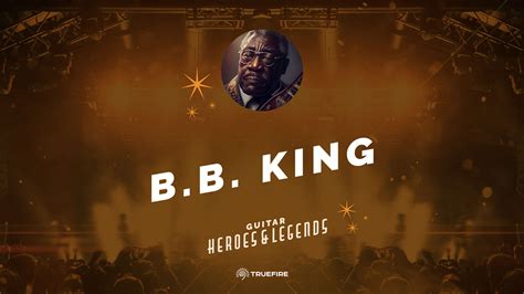 B.B. King: The Legendary King of the Blues - TrueFire