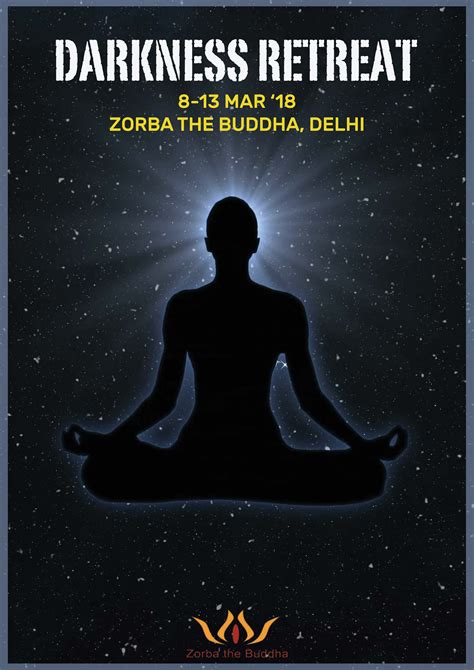 Darkness Retreat - Zorba The Buddha