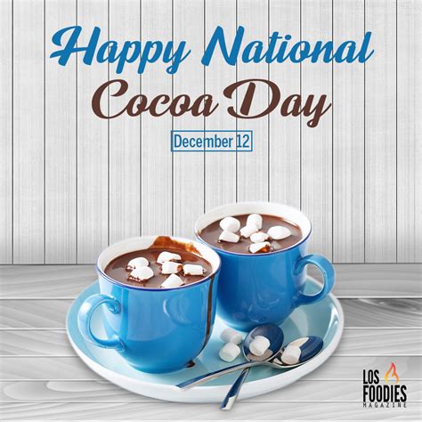 National Cocoa Day - Los Foodies Magazine