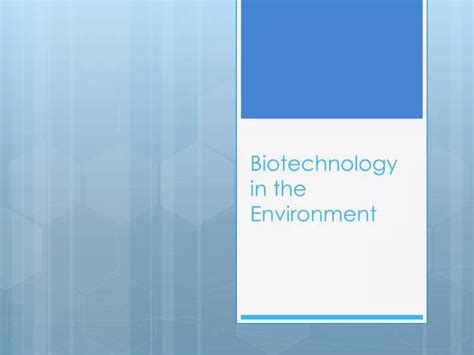 PPT - Biotechnology in the Environment PowerPoint Presentation, free ...