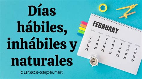 Días hábiles, inhábiles y naturales ¿Qué son y cómo se aplican?