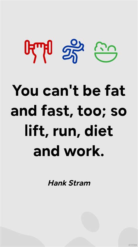 Hank Stram - You can't be fat and fast, too; so lift, run, diet and work. in JPG - Download ...