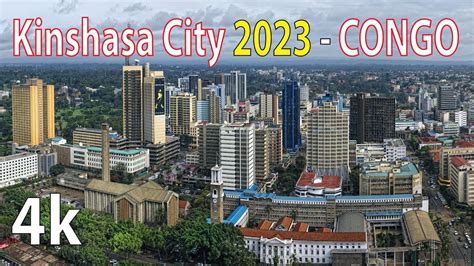 Kinshasa City , Congo 4K By Drone 2023 - YouTube