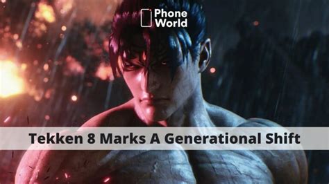 New Gameplay Trailer For Tekken 8 Announced Officially - PhoneWorld