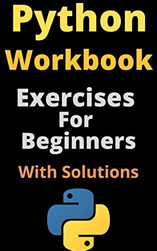 Python Workbook: Exercises For Beginners With Solutions » FoxGreat