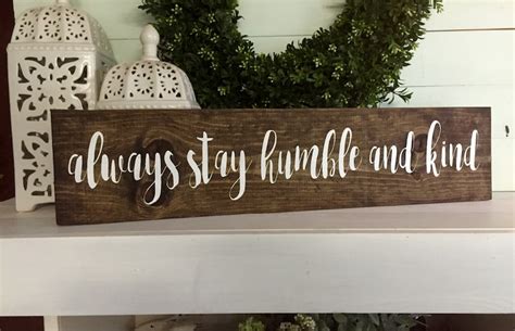 Always Stay Humble and Kind Sign Always Stay Humble and Kind | Etsy