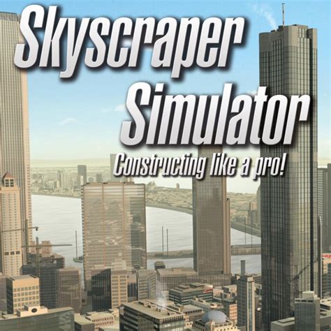 Skyscraper Simulator (Game) - Giant Bomb