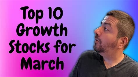 My 10 Best Growth Stocks to Buy in March | The Motley Fool