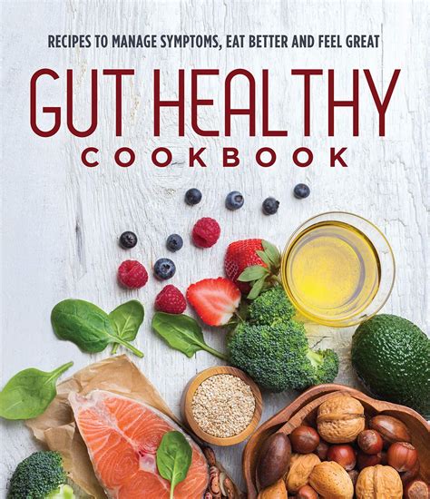 Gut Healthy Cookbook: Recipes to Manage Symptoms, Eat Better and Feel Great: Publications ...