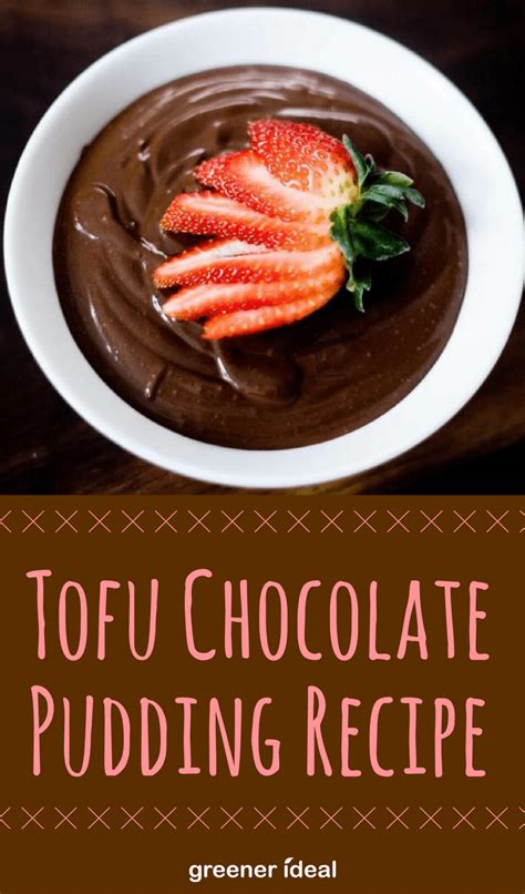 Tofu Chocolate Pudding Recipe | Greener Ideal