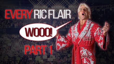 Every Ric Flair WOOOO! - Part 1 - YouTube