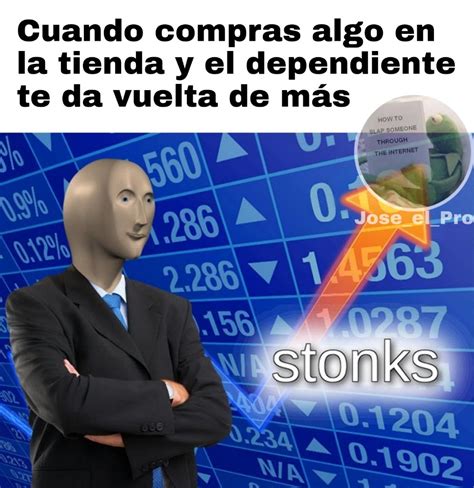 Stonks - Meme subido por Jose_el_PRO :) Memedroid