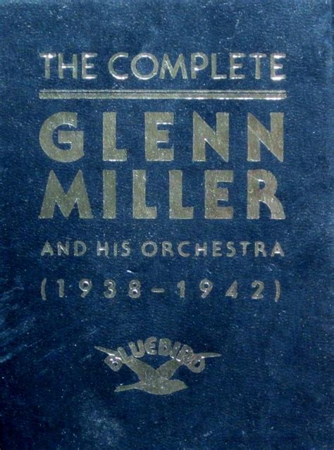 Miller, Glenn - The Complete Glenn Miller and His Orchestra (1938-1942 ...