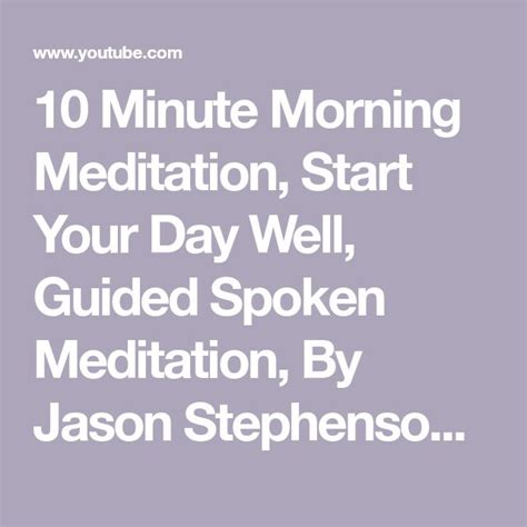 10 Minute Morning Meditation, Start Your Day Well, Guided Spoken Meditation, By Jason Stephenson ...