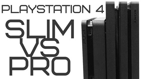 PlayStation 4 Slim Vs Pro - YouTube