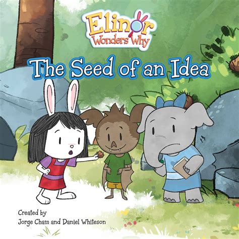 The Seed of an Idea (picture book) | Elinor Wonders Why Wiki | Fandom