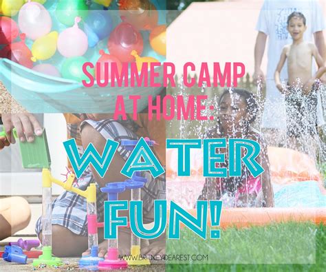 Britney Dearest: Summer Camp at Home | Water Fun!