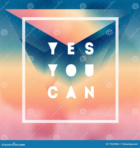 Yes You Can. Motivational Quote on Gradient Background with Clouds and Abstract Object. Vector ...