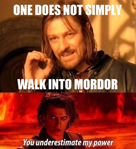 Anakin, one does not simply... | One Does Not Simply Walk into Mordor | Know Your Meme