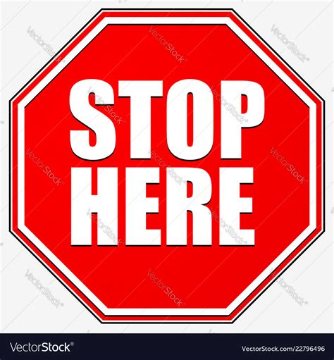 Stop sign red octagonal road sign with stop here Vector Image