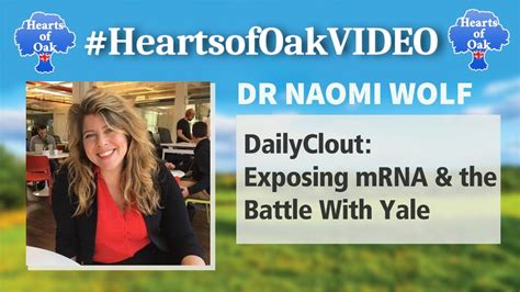 Dr Naomi Wolf - DailyClout: Exposing mRNA & the Battle With Yale ...