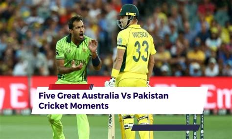 Five Great Australia-Pakistan Cricket Moments On Cricketnmore