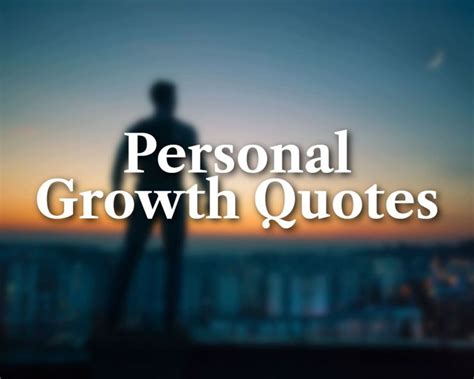 63 Personal Growth Quotes To Inspire You | The Inspiring Journal