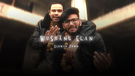 WuShang Clan ( Slowed + Reverb ) - @arpitbaala @DankRishu - YouTube