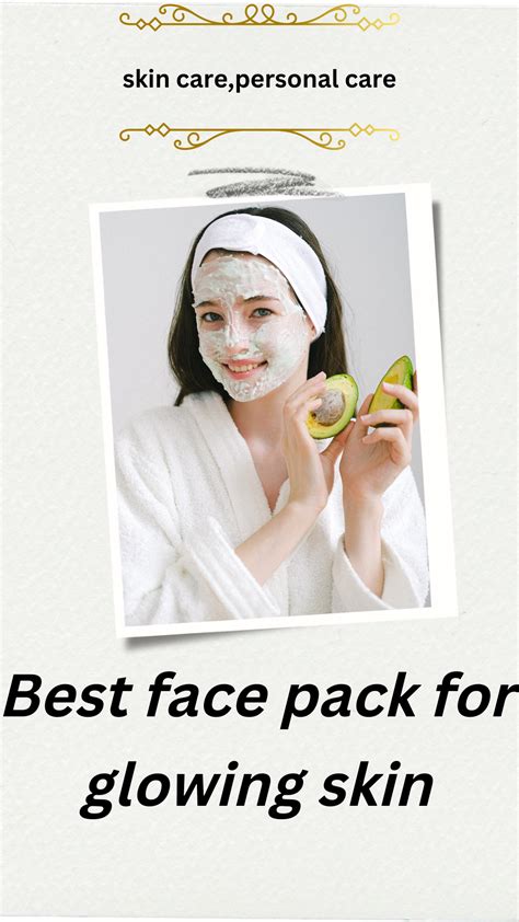 10 Best Face Pack For Glowing Skin | by Saltanatnaaz Ansari | Medium