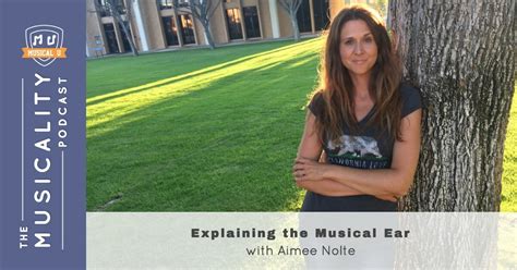 Explaining the Musical Ear, with Aimee Nolte - Musical U