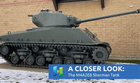 A Closer Look: The M4A2E8 Sherman Tank | Huron County Museum