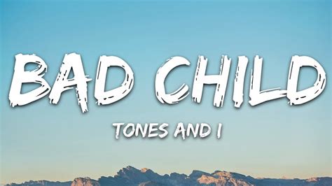 Tones And I - Bad Child (Lyrics) Chords - Chordify