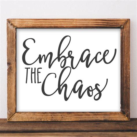 Embrace the Chaos - Printable | Country house decor, Easy home decor, Wall printables