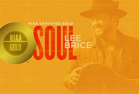 Lee Brice’s “Soul” Receives RIAA Gold Certification “Soul” Marks Brice ...