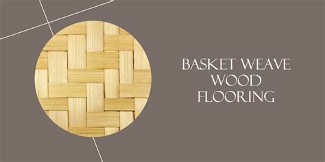 Basket Weave Wood Flooring - Wood and Beyond Blog