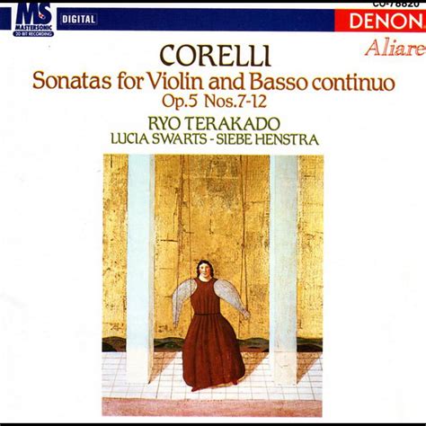 ‎Corelli: Sonatas for Violin & Basso Continuo by Ryo Terakado, Lucia ...