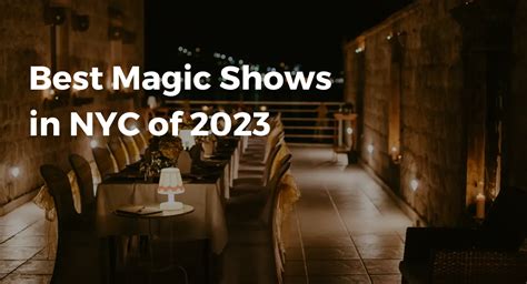 Best Magic Shows in NYC of 2023 - Mollie Plotkin Group