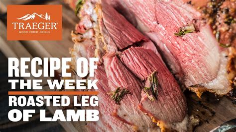 Roasted Leg of Lamb Recipe | Traeger Grills - YouTube