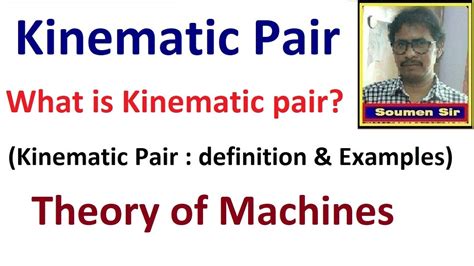 Kinematic Pair | What is Kinematic pair | Kinematic pair definition ...