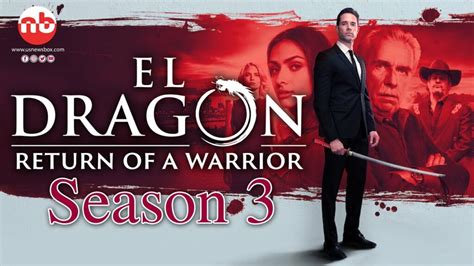 El Dragon Season 3: Release Date, Cast, Plot, And Everything You Need ...