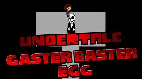 Undertale GASTER Easter Egg!!!! - YouTube