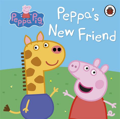 Peppa Pig: Peppa's New Friend - Penguin Books New Zealand