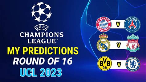 MY PREDICTIONS UCL 2023 Round Of 16 🔥🤯 - YouTube