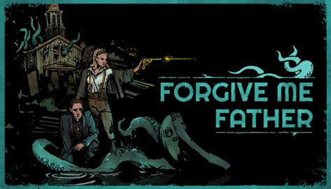 Forgive Me Father - Steam News Hub