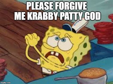 Forgive Me Meme Spongebob - Goimages Web