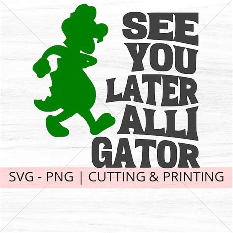 See Ya Later Alligator Svg - Etsy